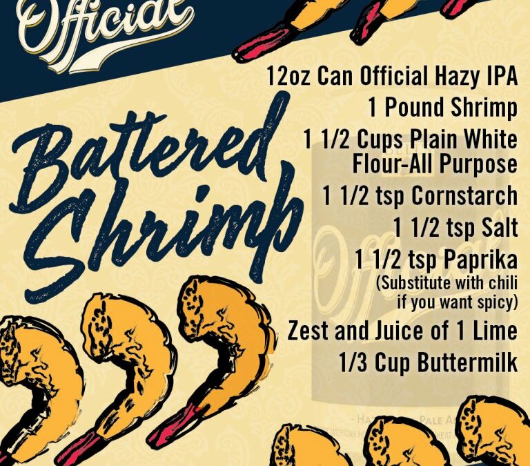 Enjoy Official Hazy IPA Beer Battered Shrimp anytime
