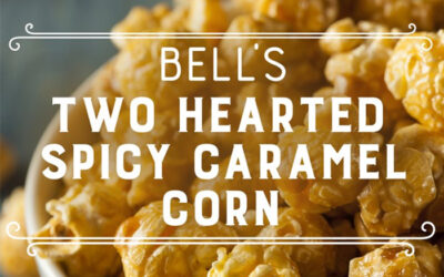 Recipe: Bell’s Two Hearted Spicy Caramel Corn