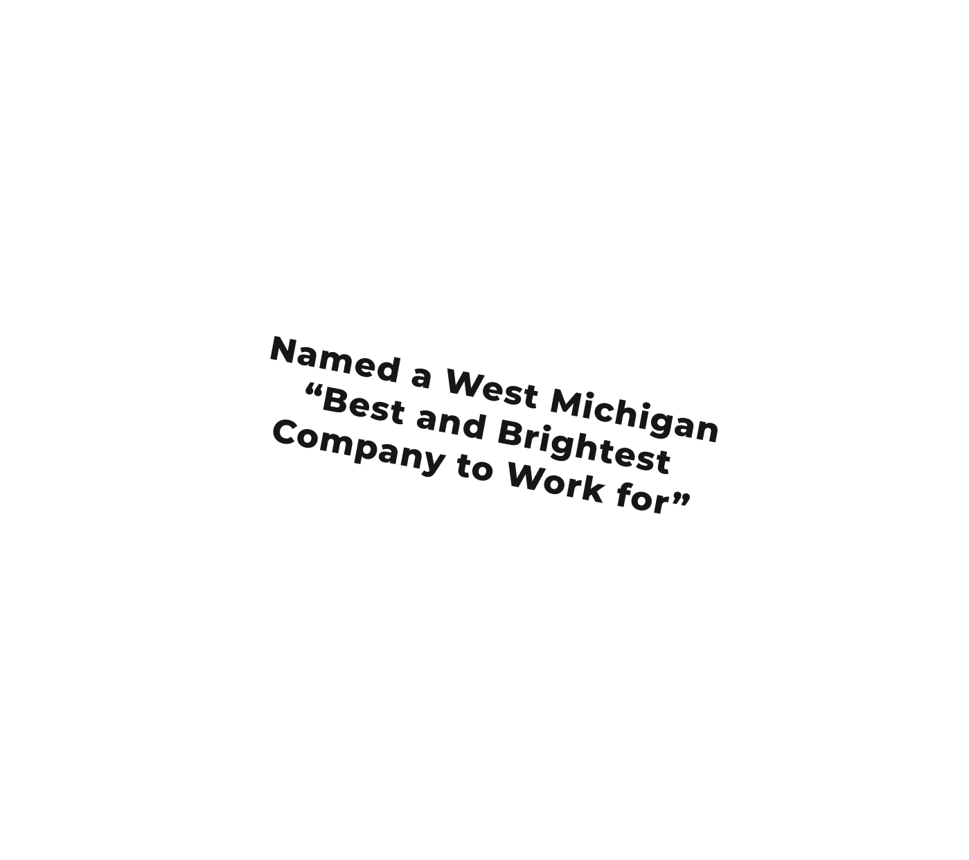 Named a West Michigan 'Best and Brightest Company to Work for"