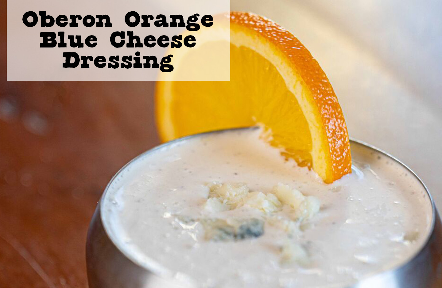 Oberon Orange Blue Cheese Dressing Recipe