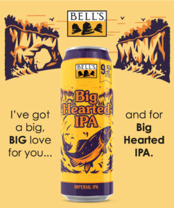 The Bell's logo above the text "I've got a big, BIG love for you... and for Big Hearted IPA," set against an orange background with decorative elements of forests and waterfalls.