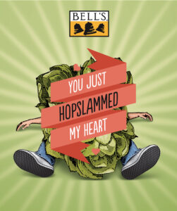 Hopslam Logo with arms and legs sticking out behind a giant hop with the phrase "YOU JUST HOPSLAMMED MY HEART" on a green backdrop